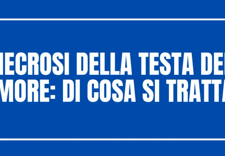 Testo bianco su sfondo blu: "NECROSI DELLA TESTA DEL FEMORE: DI COSA SI TRATTA?".